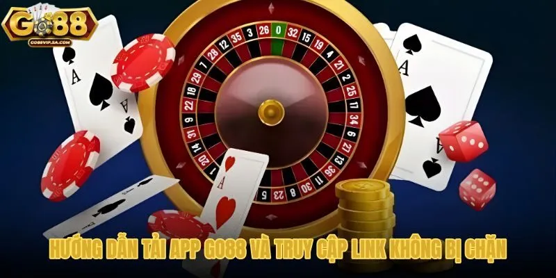 huong-dan-tai-app-go88-va-truy-cap-link-khong-bi-chan