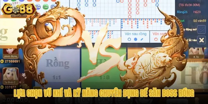 lua-chon-vu-khi-va-ky-nang-chuyen-dung-de-san-boss-rong