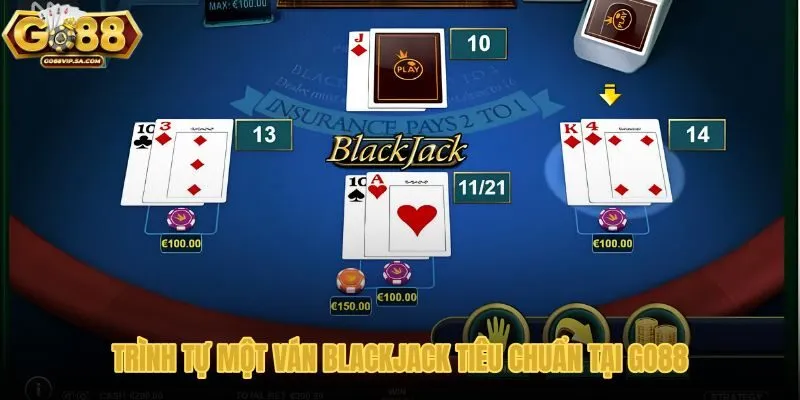 trinh-tu-mot-van-blackjack-tieu-chuan-tai-go88